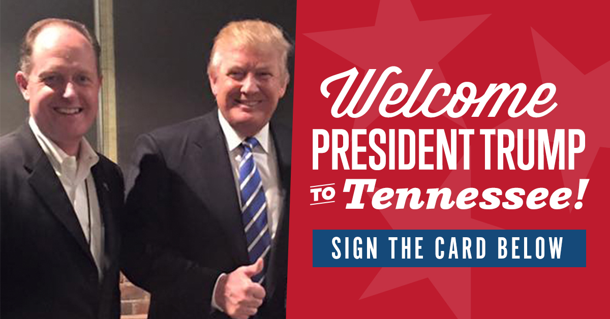 Welcome President Trump to Tennessee! Sign the Card Below.